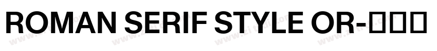 ROMAN SERIF STYLE OR字体转换